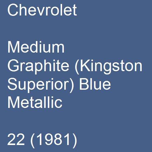 Chevrolet, Medium Graphite (Kingston Superior) Blue Metallic, 22 (1981).